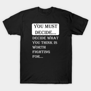 Decide-Quote, Art T-Shirt